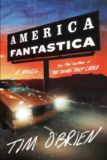 Tim O'Brien's Latest Novel is America Fantastic-a: a Review